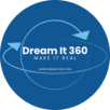 Dream It 360 & Make It Real